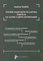 Storie nascoste di Latina. Vol. 2: altre carte giudiziarie, Le.