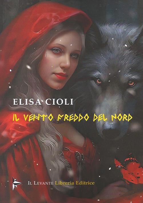 Il vento freddo del nord - Elisa Cioli - copertina