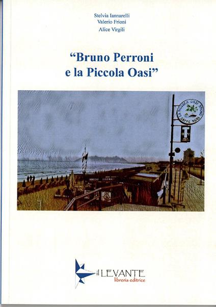 Bruno Perroni e la piccola oasi - Stelvia Iannarelli,Valerio Frioni,Alice Virgili - copertina