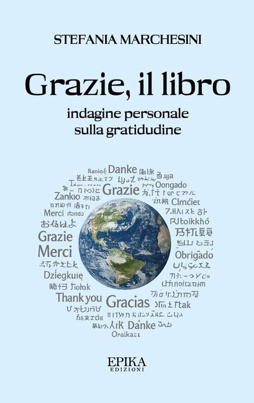 Grazie, il libro. Indagine personale sulla gratitudine - Stefania Marchesini - copertina