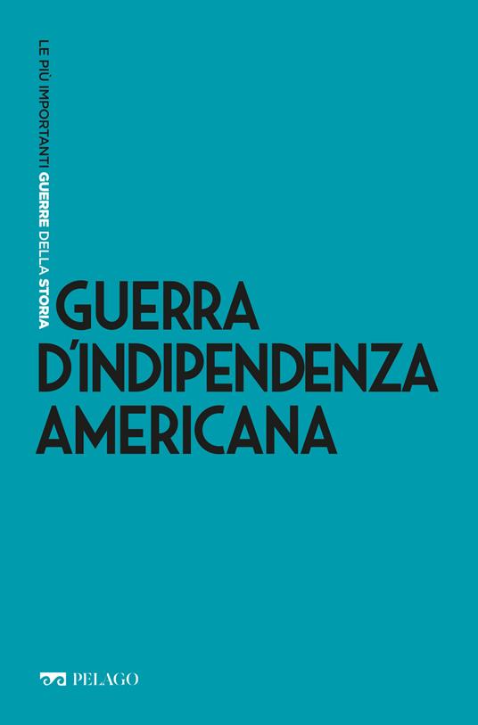 Guerra d'indipendenza americana - Luca Codignola - ebook