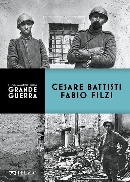 Cesare Battisti. Fabio Filzi - Marco Albeltaro - ebook