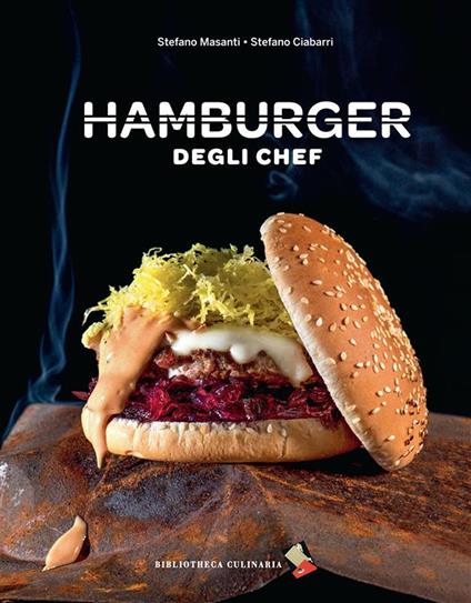 Hamburger degli chef - Stefano Ciabarri,Stefano Masanti,Cristian Tam - ebook