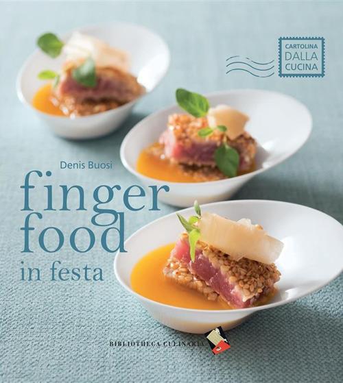 Finger food in festa - Denis Buosi,Francesca Moscheni - ebook