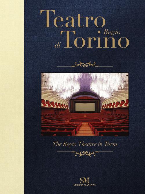 Teatro Regio di Torino-The Regio Theatre in Turin. Ediz. a colori - Piero Mioli - copertina