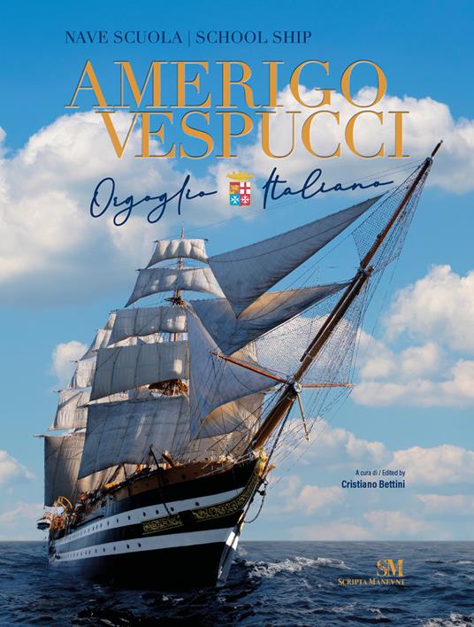 Nave scuola Amerigo Vespucci. Orgoglio italiano. Ediz. italiana e inglese - copertina