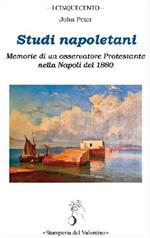 Studi napoletani. Memorie di un osservatore protestante nella Napoli del 1880