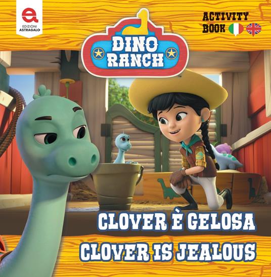 Clover è gelosa-Clover is jealousy. Dino Ranch. Ediz. illustrata - Matthew Fernandes - copertina