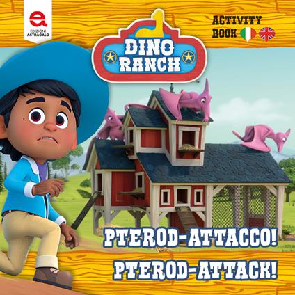 Pterod-attacco! Pterod-attack! Dino Ranch. Ediz. a colori - Matthew Fernandes - copertina