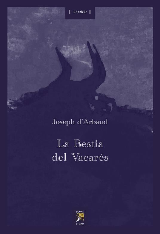 La Bestia del Vacarés - Joseph d'Arbaud - copertina
