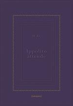 Ippolito attende. Testo inglese a fronte