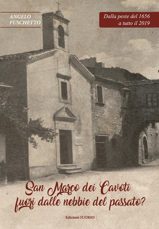 San Marco dei Cavoti fuori dalle nebbie del passato? - Angelo Fuschetto - copertina