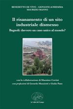 Il risanamento di un sito industriale dismesso. Bagnoli: davvero unico caso al mondo?