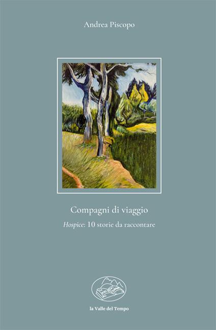 Compagni di viaggio. Hospice: 10 storie da raccontare - Andrea Piscopo - copertina