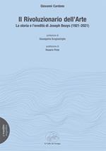 Il rivoluzionario dell'arte. La storia e l'eredità di Joseph Beuys (1921-2021)