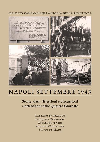 Napoli settembre 1943. Storie, dati, riflessioni e discussioni a ottant'anni dalle Quattro Giornate - Gaetano Barbarulo,Giulia Buffardi - copertina