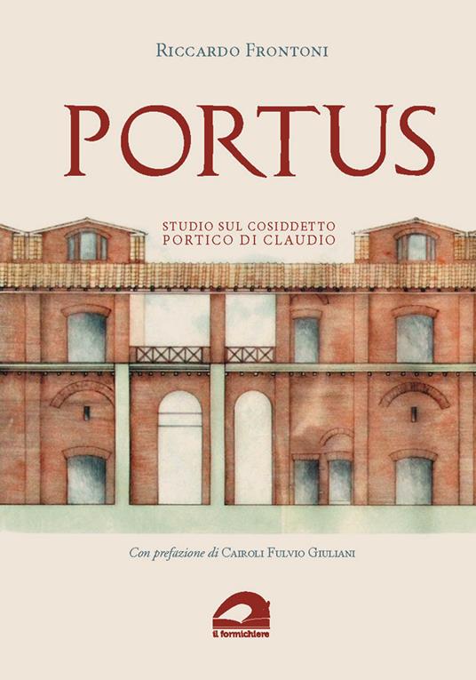 Portus. Studio sul cosiddetto portico di Claudio - Riccardo Frontoni - copertina