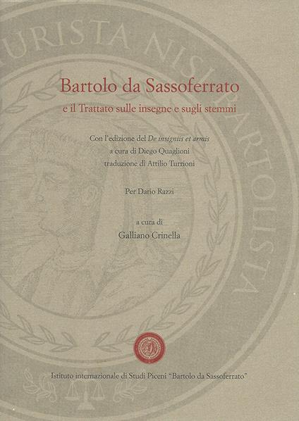 Barolo da Sassoferrato e il Trattato sulle insegne e sugli stemmi. Con l’edizione del De insigniis et armis a cura di Diego Quagioni, traduzione di Attilio Turrioni - copertina