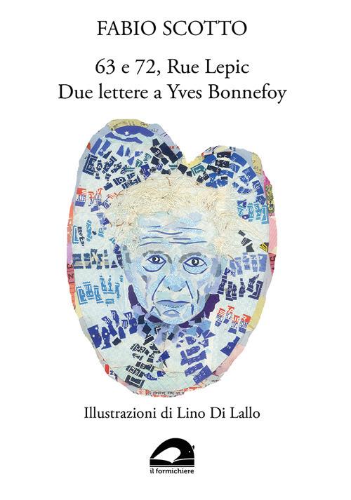 63 e 72, Rue Lepic. Due lettere a Yves Bonnefoy - Fabio Scotto - copertina