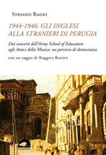 1944-1946: gli inglesi alla Stranieri di Perugia. Dai concerti dell'Army School of Education agli Amici della Musica: un percorso di democrazia