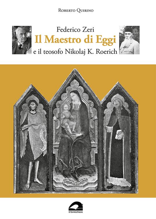 Federico Zeri. Il Maestro di Eggi e il teosofo Nikolaj K. Roerich - Roberto Quirino - copertina