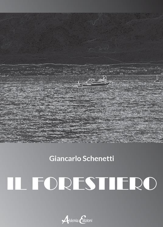 Il forestiero - Giancarlo Schenetti - copertina