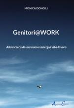 Genitori@work. Alla ricerca di una nuova sinergia vita-lavoro