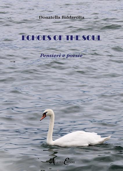 Echoes of the soul. Pensieri e poesie - Donatella Baldarotta - copertina