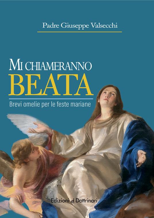 Mi chiameranno baeta. Brevi omelie per le feste mariane - Giuseppe Valsecchi - copertina