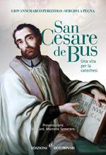 San Cesare de Bus. Una vita per la catechesi