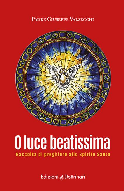 O luce beatissima. Raccolta di preghiere allo spirito santo - Giuseppe Valsecchi - copertina