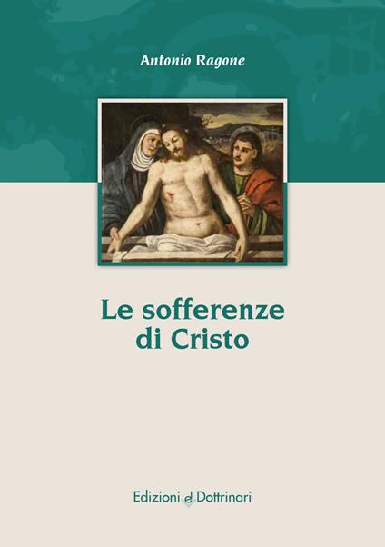 Le sofferenze di Cristo - Antonio Ragone - copertina