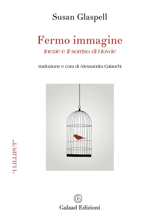 Fermo immagine. «Inezie» e «Il sorriso di Howie» - Susan Glaspell - copertina