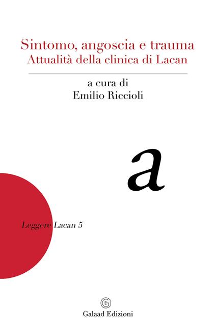 Sintomo, angoscia e trauma. Attualità della clinica di Lacan - copertina