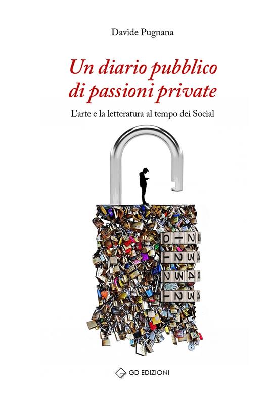 Un diario pubblico di passioni private. L'arte e la letteratura al tempo dei social - Davide Pugnana - copertina