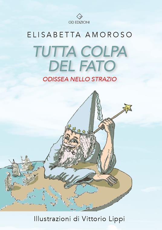 Tutta colpa del fato. Odissea nello strazio - Elisabetta Amoroso - copertina