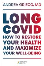 Long Covid. How to restore your health and maximize your well-being after Covid-19