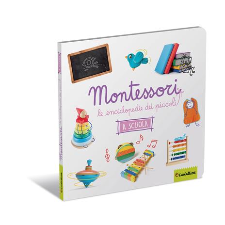 La scuola. Montessori. Le enciclopedie dei piccoli. Ediz. a colori - copertina