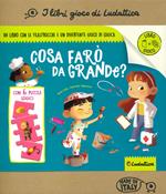 Cosa farò da grande? Ediz. a colori. Con 6 mini puzzle