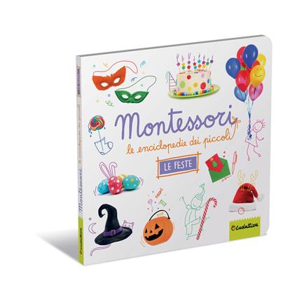 Le feste. Montessori. Le enciclopedie dei piccoli. Ediz. illustrata - copertina