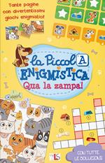 Qua la zampa! La piccola enigmistica. Ediz. a colori
