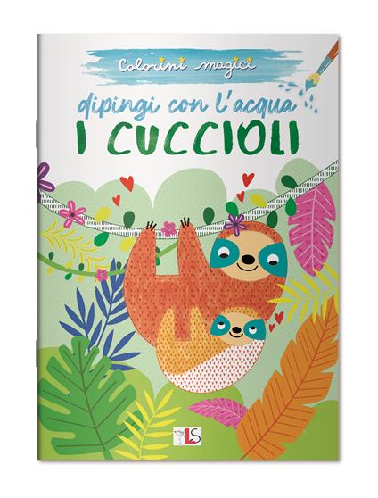 I cuccioli. Dipingi con l'acqua. Ediz. illustrata - copertina