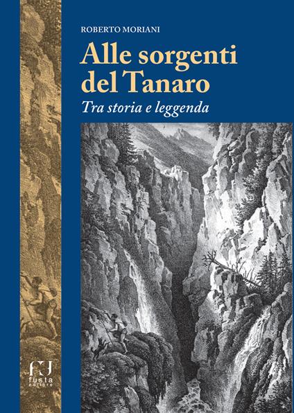 Alle sorgenti del Tanaro. Tra storia e leggenda - Roberto Moriani - copertina