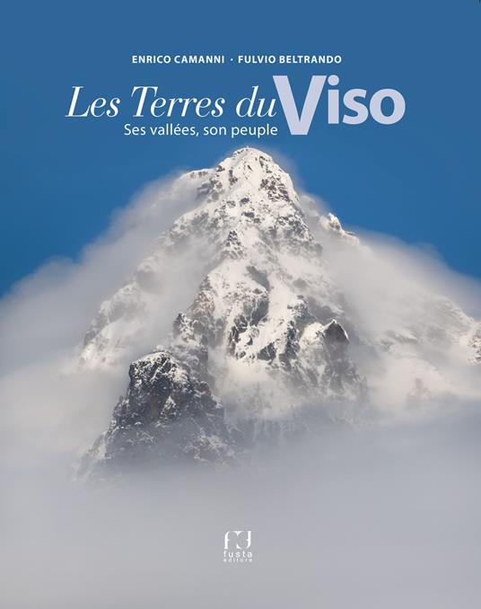 Les terres du Viso. Ses vallées, son peuple - Enrico Camanni - copertina