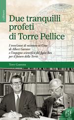 Due tranquilli profeti di Torre Pellice. I trent’anni di missione in Cina di Albert Garnier e l’impegno scientifico del figlio Ben per il futuro della Terra