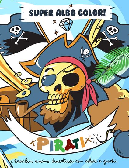 Super albo color. Pirati. Ediz. illustrata - copertina