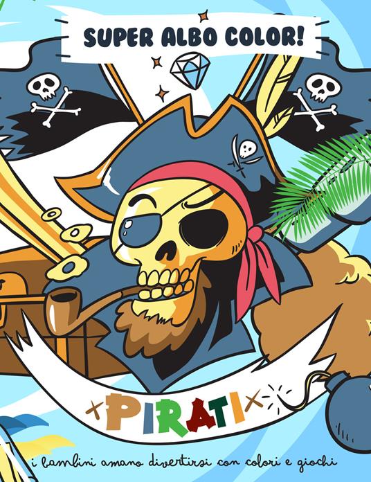 Super albo color. Pirati. Ediz. illustrata - copertina