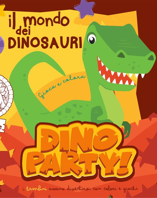 Il mondo dei dinosauri. Dino party. Ediz. illustrata - copertina