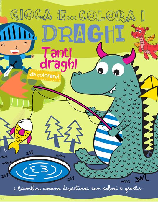 Gioca e... colora i draghi. Ediz. illustrata - copertina