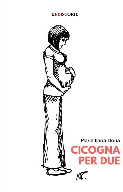 Cicogna per due - Maria Ilaria Donà - copertina